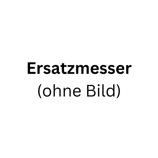 hallo hallo Ersatzmesser